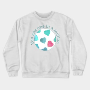 You are one in a million Crewneck Sweatshirt